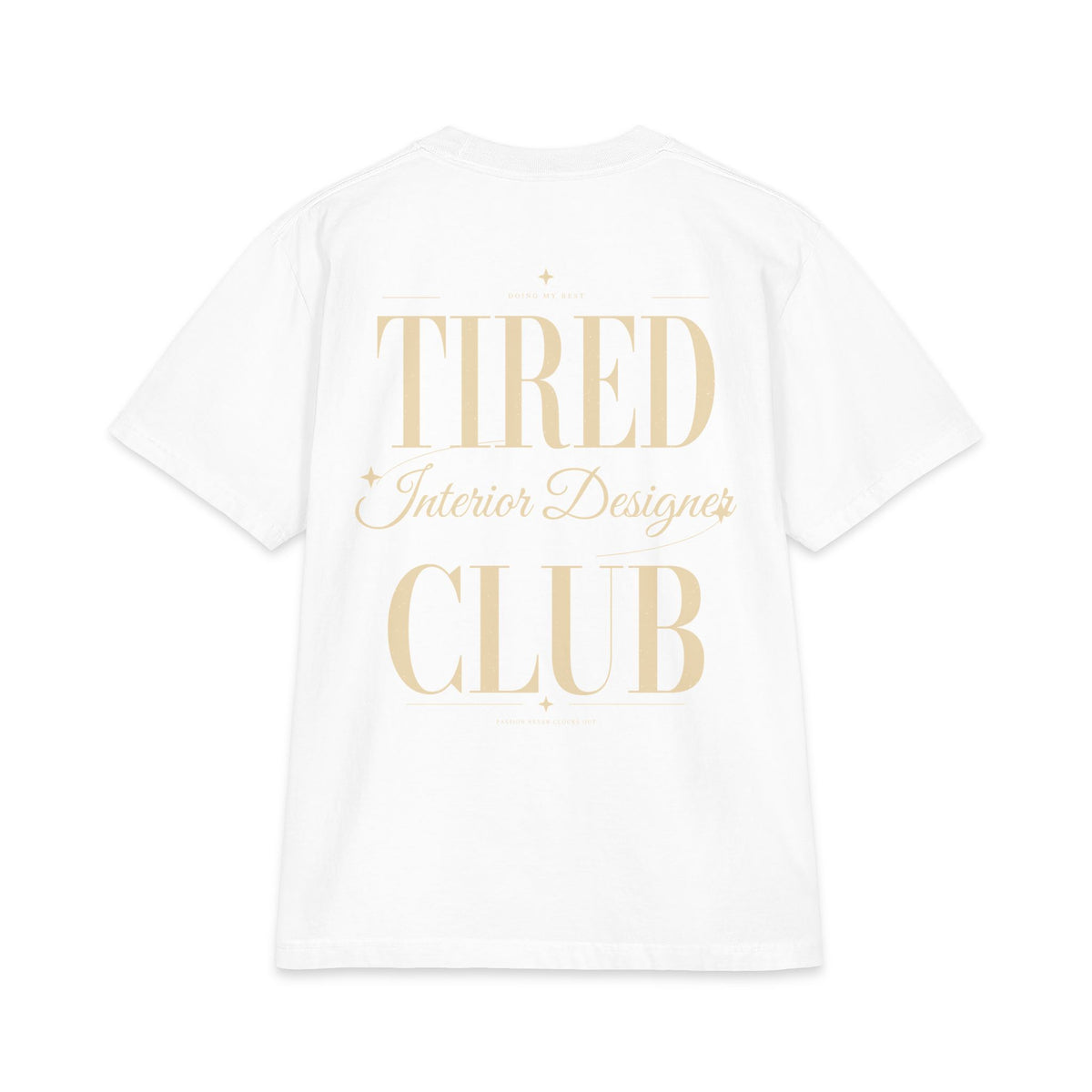 Tired Interior Designer Club - T-shirt