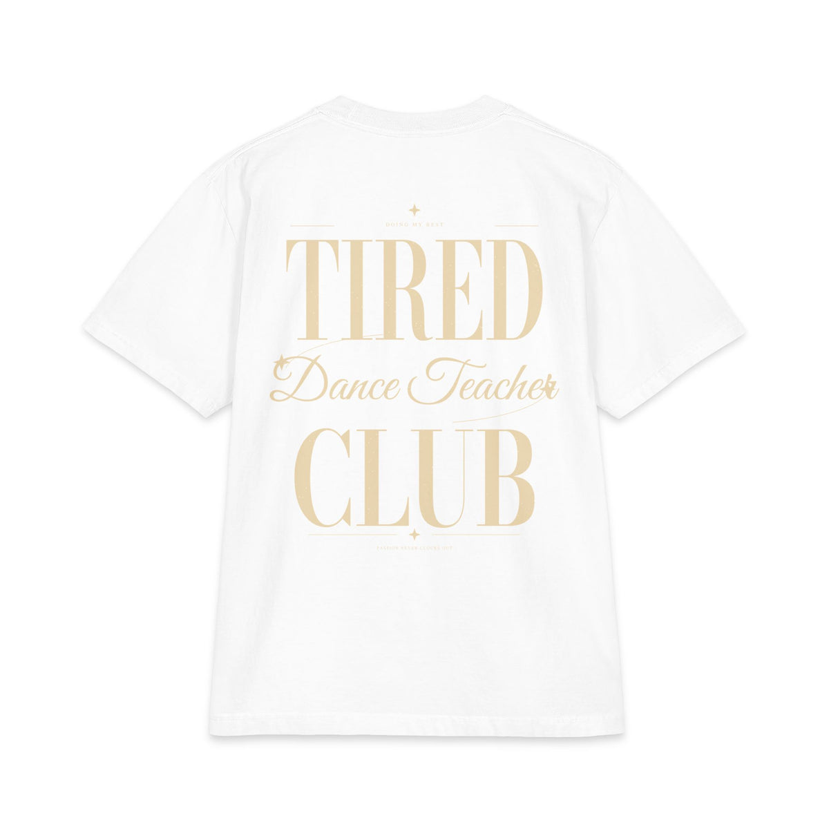 Tired Dance Teacher Club - T-shirt