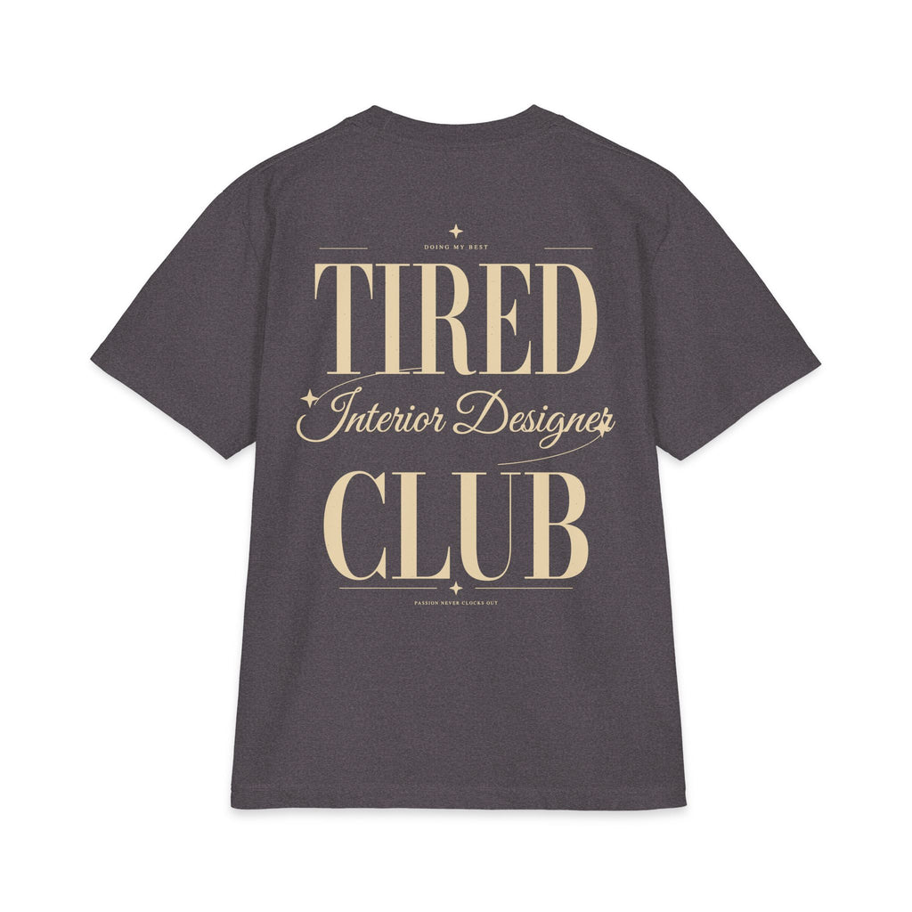 Tired Interior Designer Club - T-shirt