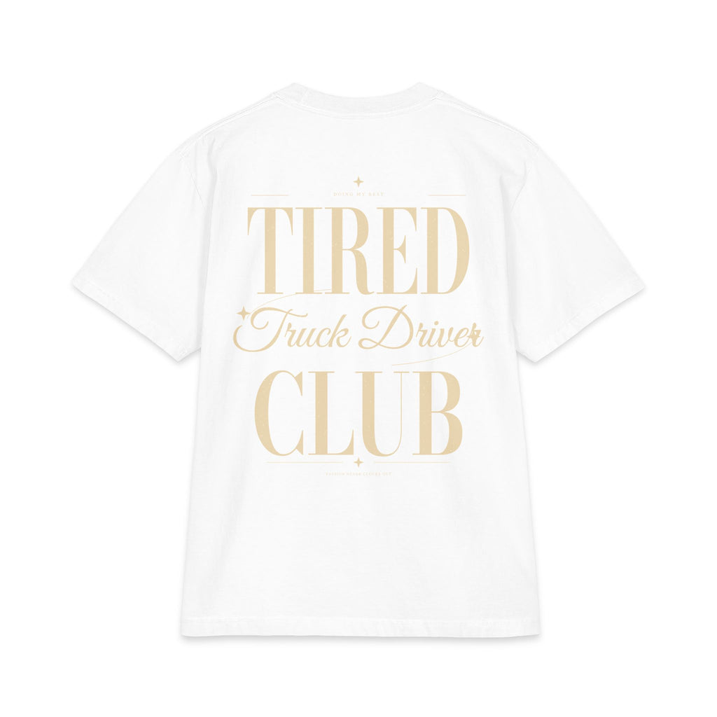 Tired Truck Driver Club - T-shirt