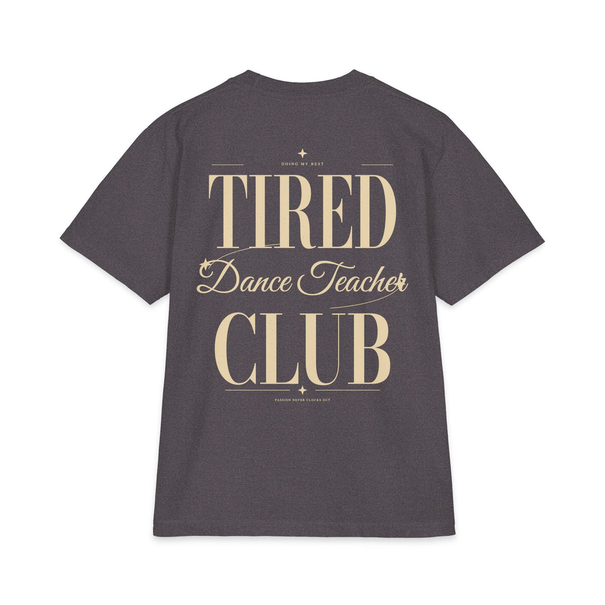Tired Dance Teacher Club - T-shirt