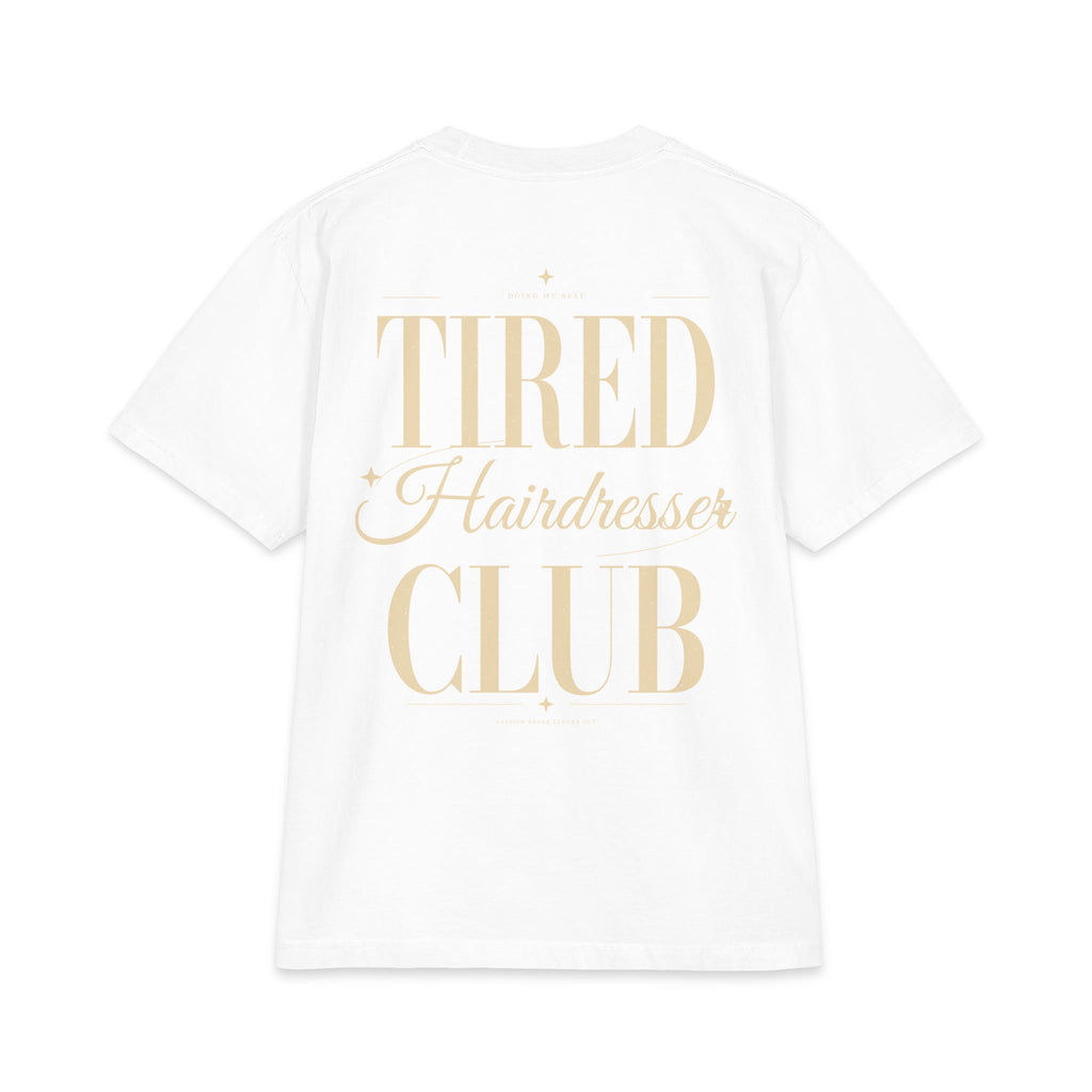 Tired Hairdresser Club - T-shirt