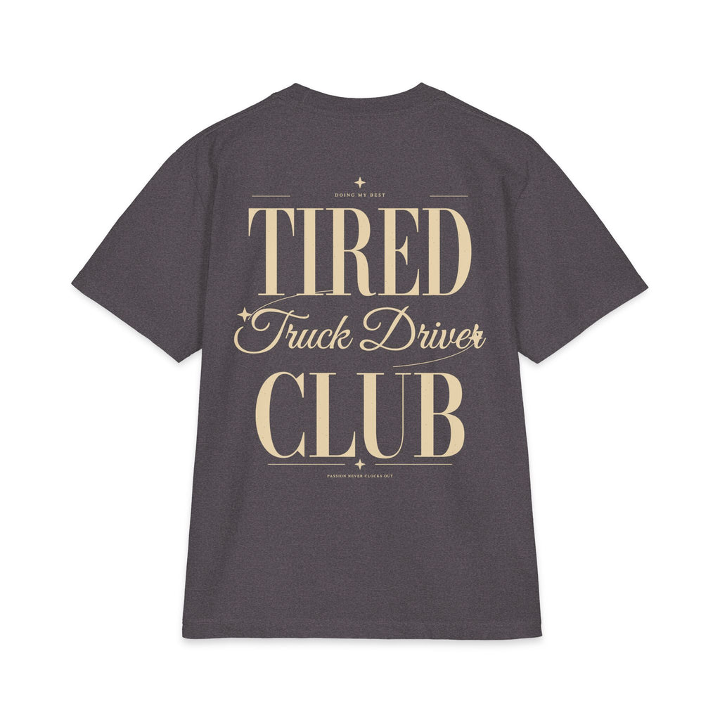 Tired Truck Driver Club - T-shirt