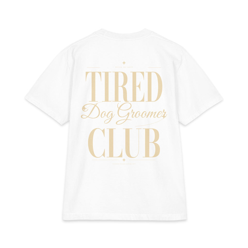 Tired Dog Groomer Club - T-shirt